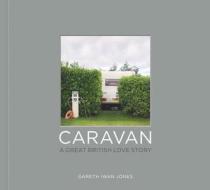 Caravan di Gareth Iwan Jones edito da Frances Lincoln Publishers Ltd