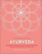 Ayurveda: An Ancient System of Holistic Health to Bring Balance and Wellness to Your Life di Dk edito da DK PUB