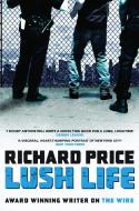 Lush Life di Richard Price edito da Bloomsbury Publishing PLC