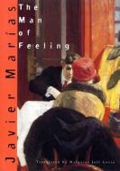 The Man of Feeling di Javier Marias edito da New Directions Publishing Corporation