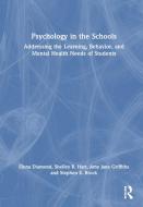 Psychology In The Schools di Elena Diamond, Shelley R. Hart, Amy Jane Griffiths, Stephen E. Brock edito da Taylor & Francis Inc