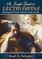 St. Joseph Guide to Lectio Divina di Karl A. Schultz edito da CATHOLIC BOOK PUB CORP