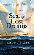 Sea of Lost Dreams: A Dugger/Nello Novel di Ferenc Mate edito da ALBATROSS PUBL
