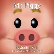 Mr Piggy di Judith Kula edito da Aly's Books