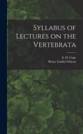 Syllabus of Lectures on the Vertebrata edito da LIGHTNING SOURCE INC