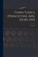 Town Topics (Princeton), Apr. 03/09, 1955; v.10, no.04 di Anonymous edito da LIGHTNING SOURCE INC