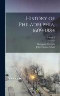 History of Philadelphia, 1609-1884; Volume 3 di John Thomas Scharf, Thompson Westcott edito da LEGARE STREET PR