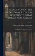Calendar Of Entries In The Papal Registers Relating To Great Britain And Ireland: Petitions To The Pope, A.d. 1342-1419; Volume 1 edito da Creative Media Partners, LLC