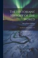 The Historians' History of the World: Scandinavia, Switzerland to 1715 di Henry Smith Williams edito da LEGARE STREET PR