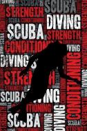Scuba Diving Strength and Conditioning Log: Scuba Diving Workout Journal and Training Log and Diary for Diver and Coach  di Elegant Notebooks edito da INDEPENDENTLY PUBLISHED