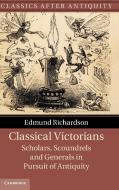 Classical Victorians di Edmund Richardson edito da Cambridge University Press
