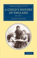 A Child's History of England - Volume 1 di Charles Dickens edito da Cambridge University Press