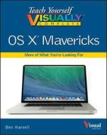 Teach Yourself Visually Complete OS X Mavericks di Paul McFedries, Ben Harvell edito da Visual