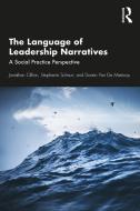 The Language Of Leadership Narratives di Jonathan Clifton, Stephanie Schnurr, Dorien Van De Mieroop edito da Taylor & Francis Ltd