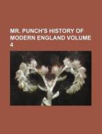 Mr. Punch's History of Modern England Volume 4 di Graves, Books Group edito da Rarebooksclub.com