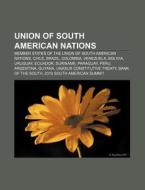 Union Of South American Nations: Union O di Books Llc edito da Books LLC, Wiki Series