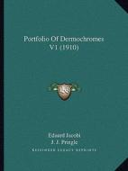 Portfolio of Dermochromes V1 (1910) di Eduard Jacobi edito da Kessinger Publishing