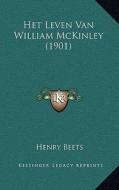 Het Leven Van William McKinley (1901) di Henry Beets edito da Kessinger Publishing