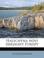 Halychyna Novi Derzhavy Evropy di Stepan Rudnytsky edito da Nabu Press
