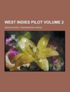 West Indies Pilot Volume 2 di United States Hydrographic Office edito da Theclassics.us