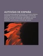 Autovías de España di Fuente Wikipedia edito da Books LLC, Reference Series