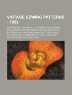 Vintage Sewing Patterns - 1952: Advance di Source Wikia edito da Books LLC, Wiki Series