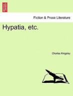 Hypatia, etc. di Charles Kingsley edito da British Library, Historical Print Editions