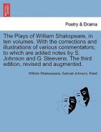 The Plays of William Shakspeare, in ten volumes. With the corrections and illustrations of various commentators; to whic di William Shakespeare, Samuel Johnson, Reed edito da British Library, Historical Print Editions