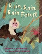 Rain, Rain, Rain Forest di Brenda Z. Guiberson edito da SQUARE FISH