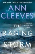 The Raging Storm: A Detective Matthew Venn Novel di Ann Cleeves edito da MINOTAUR