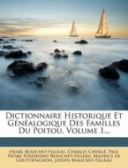 Dictionnaire Historique Et Genealogique Des Familles Du Poitou, Volume 1... di Henri Beauchet-filleau, Charles Cherge edito da Nabu Press