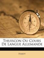 Thuiscon Ou Cours de Langue Allemande edito da Nabu Press