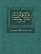 Obras Do Doctor Francisco de Sa de Miranda, Volume 1 di Francisco Sa De De Miranda edito da Nabu Press