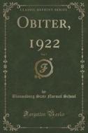 Obiter, 1922, Vol. 7 (classic Reprint) di Bloomsburg State Normal School edito da Forgotten Books