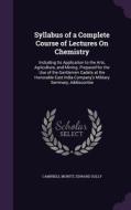 Syllabus Of A Complete Course Of Lectures On Chemistry di Campbell Morfit, Edward Solly edito da Palala Press