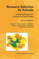 Resource Selection by Animals di Wallace P. Erickson, B. F. Manly, L. McDonald, Trent L. McDonald, D. L. Thomas edito da Springer Netherlands