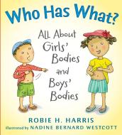 Who Has What? di Robie H. Harris edito da Walker Books Ltd
