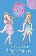 The Tiara Club: Sophia And Emily At Silver Towers di Vivian French edito da Hachette Children's Group