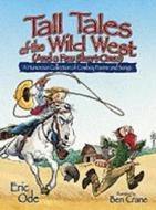 Tall Tales of the Wild West (and a Few Short Ones): A Humorous Collection of Cowboy Poems and Songs di Eric Ode edito da Meadowbrook Press