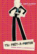 YSL: Pret-A-Porter: Coloring, Activity, and Inspiration Book di Glenat edito da Abrams Image