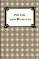 Poor Folk di Fyodor Dostoyevsky edito da Digireads.com