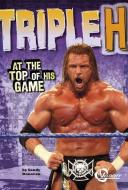 Triple H: At the Top of His Game di Sandy Bridget Donovan edito da CAPSTONE PR