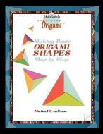 Making Origami Shapes Step by Step di Michael G. LaFosse edito da PowerKids Press