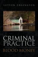 Criminal Practice di Letton Edgington edito da Xlibris