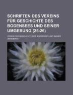 Schriften Des Vereins Fur Geschichte Des Bodensees Und Seiner Umgebung (25-26 ) di Verein Fur Geschichte Umgebung edito da Rarebooksclub.com