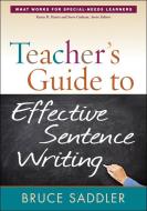 Teacher's Guide To Effective Sentence Writing di Bruce Saddler edito da Guilford Publications