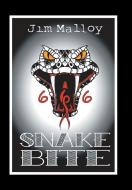 Snake Bite di Jim Malloy edito da Xlibris Corporation