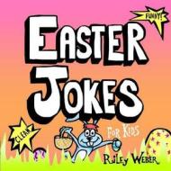 Easter Jokes for Kids di Riley Weber edito da Createspace