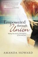 Empowered Through Union di Amanda Howard edito da Westbow Press