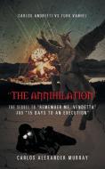 The Annihilation di Carlos Alexander Murray edito da iUniverse
